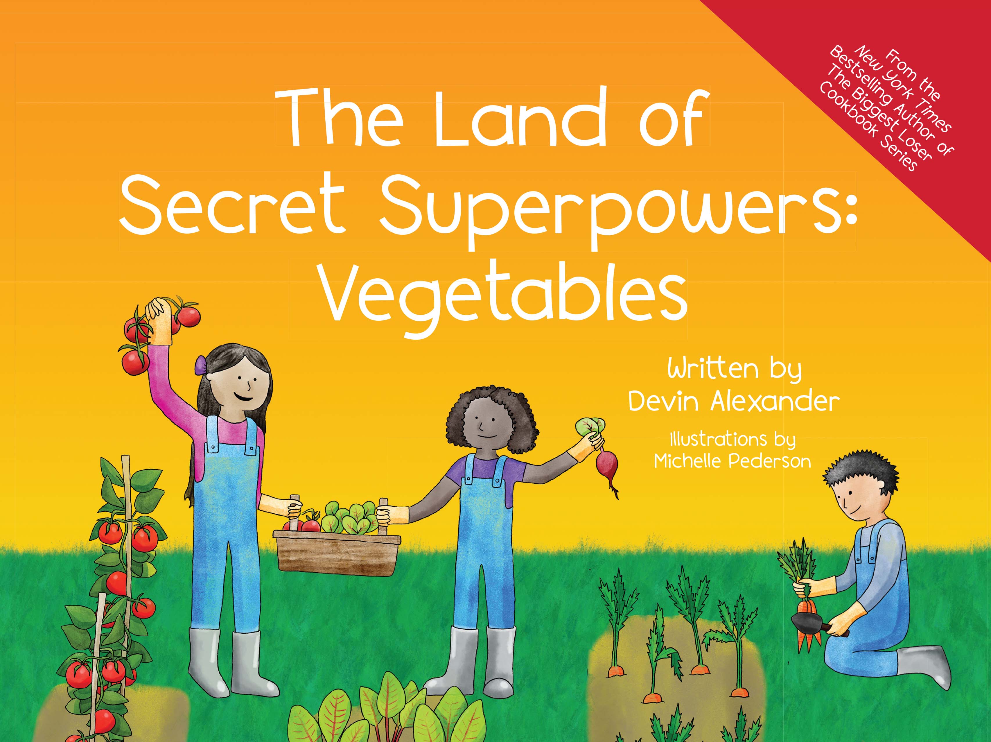 The Land of Secret Superpowers: Vegetables by Devin Alexander
